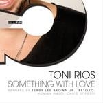 cover: Toni Rios - Something With Love (remixes)