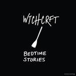 cover: Wtchcrft - Bedtime Stories