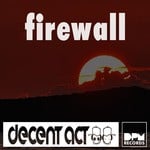 cover: Decent Act - Firewall