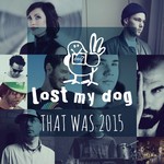 cover: Various - That Was 2015: Lost My Dog Records