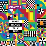 cover: Crazy P - Walk Dance Talk Sing Remixes Part 2