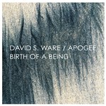 cover: David S Ware - Birth Of A Being