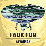 cover: Faux Fur - Savannah EP