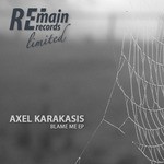 cover: Axel Karakasis - Blame Me EP