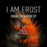 cover: I Am Frost - Freaks Of Nature EP