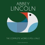 cover: Abbey Lincoln - The Complete Works 1959 - 1961