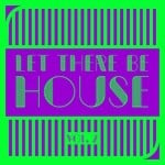 cover: Various - Let There Be House Vol  2