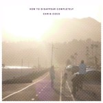 cover: Chris Coco - How To Disappear Completely