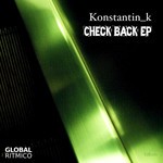 cover: Konstantin K - Check Back - EP