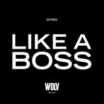 cover: Dyro - Like A Boss