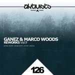 cover: Marco Woods & Ganez - Reworks Vol 9