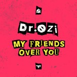 cover: Dr Ozi - My Friends Over You