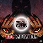 cover: Pncvz|Raito|Jstjr|Aylen|Astronomar - Mutant Club: Roc Mutation