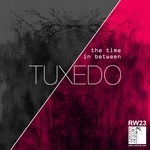 cover: Tuxedo - The Time In Between