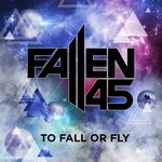 cover: Fallen 45 - To Fall Or Fly