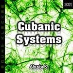 cover: Alexia K - Cubanic Systems