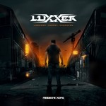 cover: Luxxer - Unbowed Unbent Unbroken