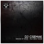 cover: Dj Csemak - Groove Of House