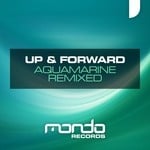 cover: Up & Forward - Aquamarine Remixed