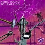 cover: Nihil Young - To Tame God