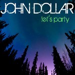 cover: John Dollar - Let's Party - Single