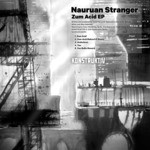 cover: Nauruan Stranger - Zum Acid EP