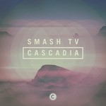 cover: Smash Tv - Cascadia EP