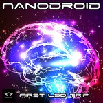 cover: Nanodroid - First  LSD  Trip