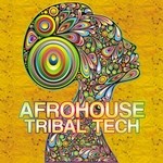 cover: Various - Afrohouse Tribal Tech