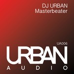 cover: Dj Urban - Masterbeater