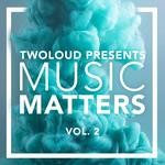 cover: Twoloud - Twoloud Presents MUSIC MATTERS Vol 2