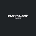 cover: Imagine Dragons - I Was Me