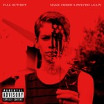 cover: Fall Out Boy - Make America Psycho Again (Explicit)