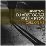 cover: Dj Aristocrat|Paula P'cay - Call On Me