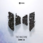 cover: The Machine - Gimme Da