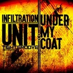 cover: Infiltration Unit - Under My Coat