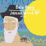 cover: Bela Bang - James Wood EP