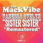 cover: Mack Vibe (al Mack) - Sister Sister (The Mack Vibe Presents Vanessa Evelyn)