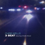 cover: Charlie Wood|Chris Wells - 3 Beat