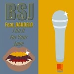 cover: Bsj|Bsj Feat Dangelo - I Do It For Your Love