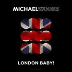 cover: Michael Woods - London Baby!