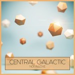 cover: Central Galactic - Not In Love