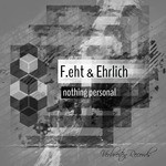 cover: Feht & Ehrlich - Nothing Personal