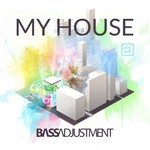 cover: Bass Adjustment - My House (feat Corinne Bahia/Tobeatz)