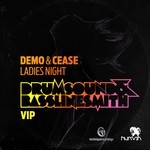 cover: Cease|Demo - Ladies Night (Drumsound & Bassline Smith VIP) (Explicit)