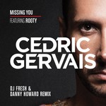 cover: Cedric Gervais|Rooty - Missing You (DJ Fresh & Danny Howard Remix)