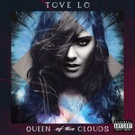 cover: Tove Lo - Queen Of The Clouds (Explicit Blueprint Edition)