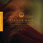 cover: Blanck Mass - The Great Confuso EP