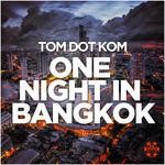 cover: Tom Dot Kom - One Night In Bangkok