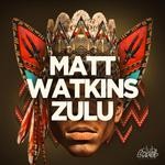 cover: Matt Watkins - Zulu